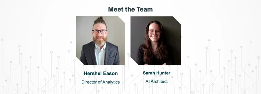 Meet the team: Hershel Eason, Director of Analytics and Sarah Hunter, AI Architect