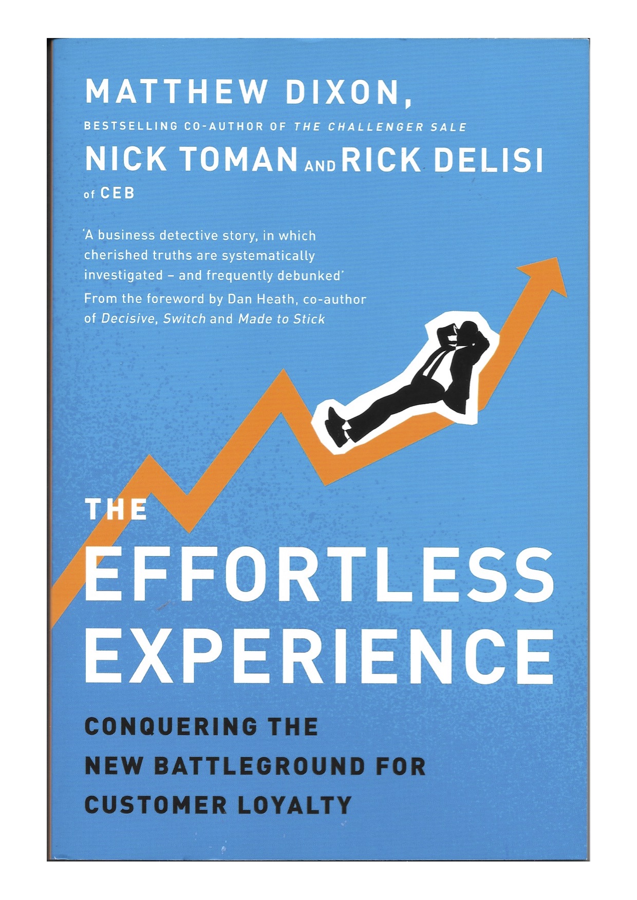 The Effortless Experience – Dixon, Toman & Delisi – Greatest Hits Blog – the best business books summerised